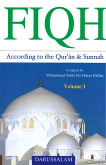 Fiqh According to the Qur'an & Sunnah: Vol.1 - محمد صبحي حسن حلاق, Sameh Strauch