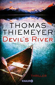 Devil's River: Thriller - Thomas Thiemeyer