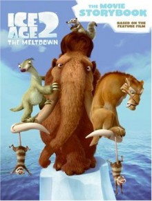 Ice Age 2: The Movie Storybook - Jennifer Frantz