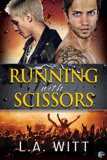 Running with Scissors - L.A. Witt