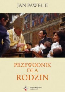 Przewodnik dla rodzin - Jan Paweł II