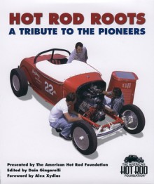 Hot Rod Roots: A Tribute to the Pioneers - Dain Gingerelli, Dain Gingerelli, Alex Xydias