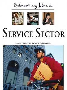 Extraordinary Jobs in the Service Sector - Alecia Devantier, Carol Turkington