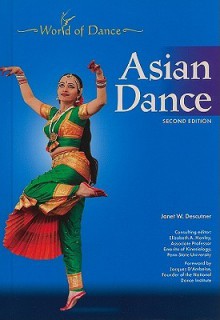 Asian Dance (World of Dance) - Elizabeth A. Hanley, Janet W. Descutner, Jacques D'Amboise, Janet Descutner