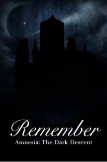 Remember: Amnesia The Dark Descent - Mikael Hedberg