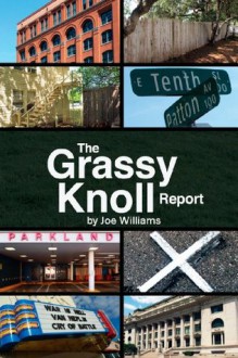 The Grassy Knoll Report - Joe Williams