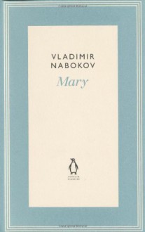 Mary (Penguin Hardback Classics) - Vladimir Nabokov