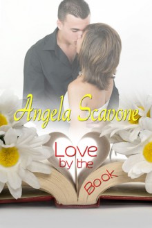 Love by the Book - Angela Scavone