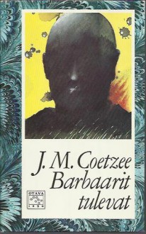 Barbaarit tulevat - J.M. Coetzee, Seppo Loponen