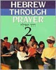 Hebrew Through Prayer: Volume 2 - Terry Kay, Karen Trager