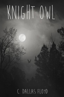 Knight Owl - C. Dallas Floyd