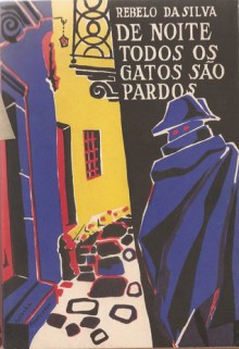 De Noite Todos os Gatos São Pardos - Rebelo da Silva