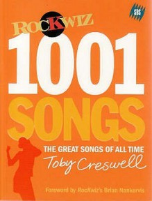 1001 Songs: The Great Songs Of All Time - Toby Creswell