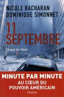 11 septembre: le jour du chaos - Nicole Bacharan