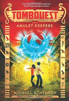 Amulet Keepers (TombQuest, Book 2) - Michael Northrop