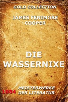 Die Wassernixe: Erweiterte Ausgabe (German Edition) - James Fenimore Cooper