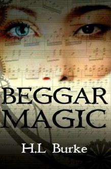 Beggar Magic - H.L. Burke