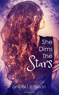 She Dims the Stars - Amber L. Johnson