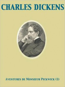 Aventures de Monsieur Pickwick, Vol. I - Charles Dickens, P. Grolier