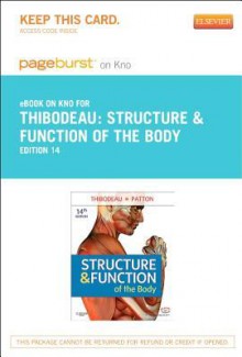 Structure & Function of the Body - Pageburst E-Book on Kno (Retail Access Card) - Gary A. Thibodeau, Kevin T. Patton