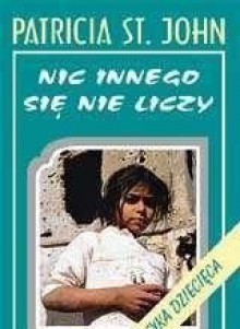 Nic innego się nie liczy - Patricia St. John