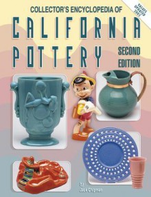 Collectors Encyclopedia of California Pottery, 2nd Edition - Jack Chipman