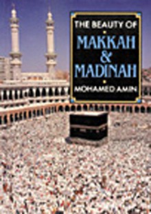 The Beauty of Makkah & Madinah - Mohamed Amin