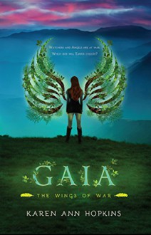 Gaia (Wings of War Book 2) - Karen Hopkins