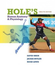 Hole's Human Anatomy and Physiology, Student Edition (Nasta Hole's Human Anatomy and Physiology, Student Edition (Nasta Hardcover Reinforced High School Binding) Hardcover Reinforced High School Binding) - David Shier