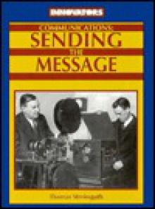 Communications: Sending The Message (Innovators, 5) - Thomas Streissguth