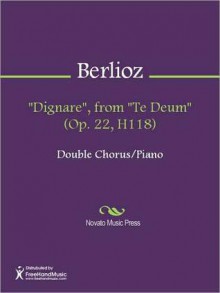 "Dignare", from "Te Deum" (Op. 22, H118) - Hector Lous Berlioz