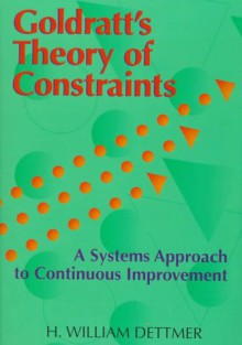 Goldratt's Theory of Constraints - H. William Dettmer