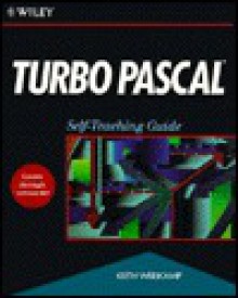 Turbo Pascal: Self-Teaching Guide - Keith Weiskamp