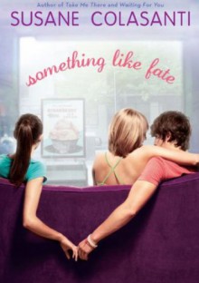 Something Like Fate - Susane Colasanti