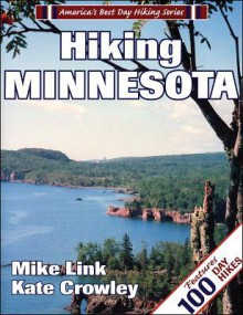 Hiking Minnesota (America's Best Day Hiking Series) - Mike Link, Kate Crowley