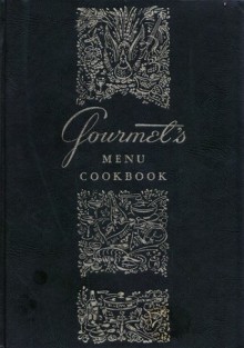 The Gourmet Menu Cookbook: a Collection of Epicurian Menus and Recipes - Gourmet