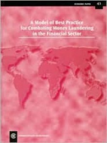 A Model of Best Practice for Combating Money Laundering in the Financial Sector: Economic Paper 43 - Commonwealth Secretariat