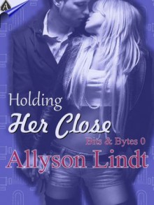 Holding Her Close - Allyson Lindt