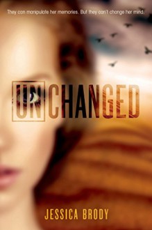 Unchanged (The Unremembered Trilogy) - Jessica Brody