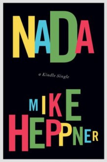 Nada (Kindle Single) - Mike Heppner