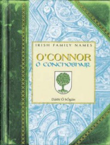 O'Connor = Ó Conchobhair (Irish Family Names) - Dáithí Ó hÓgáin