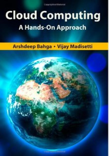 Cloud Computing: A Hands-On Approach - Arshdeep Bahga, Vijay Madisetti