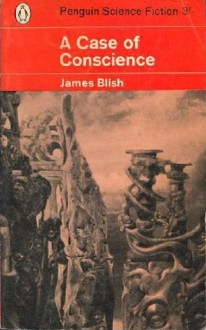 A Case of Conscience - James Blish