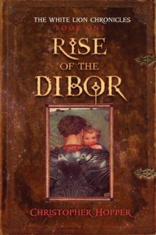 Rise of the Dibor - Christopher Hopper