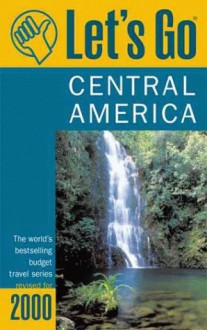 Let's Go Central America 2000 - Let's Go Inc.