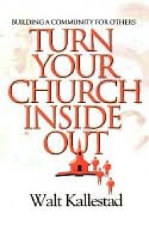 Turn Your Church Inside Out - Walt Kallestad