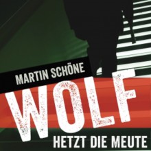 Wolf hetzt die Meute - Martin Schöne