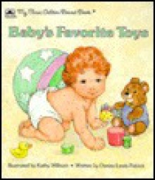 Baby's Favorite Toys (My First Golden Board Book) - Denise L. Patrick