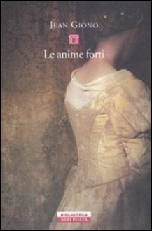 Le anime forti - Jean Giono, Riccardo Fedriga