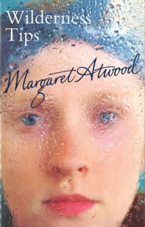 Wilderness Tips - Margaret Atwood